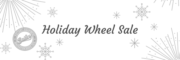 Bailey Holiday Wheel Sale!