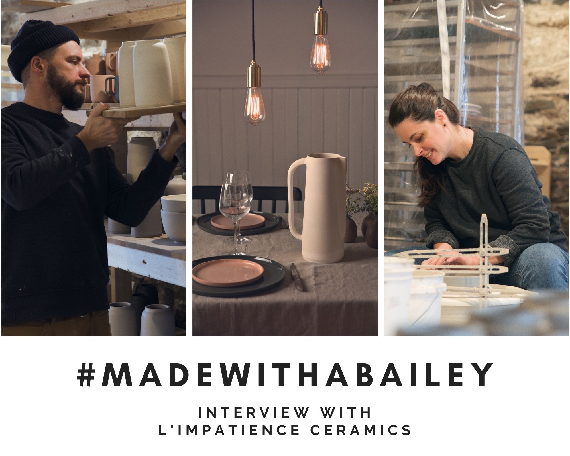 Made with a Bailey Interview featuring L'Impatience Ceramics