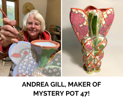 Andrea Gill, Maker of Mystery Pot 47!